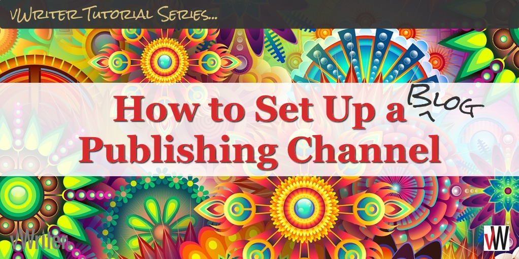 How to Set Up a Blog Publishing Channel